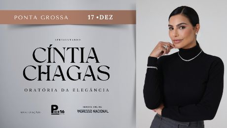 Cintia Chagas em Ponta Grossa - Oratória da Elegância